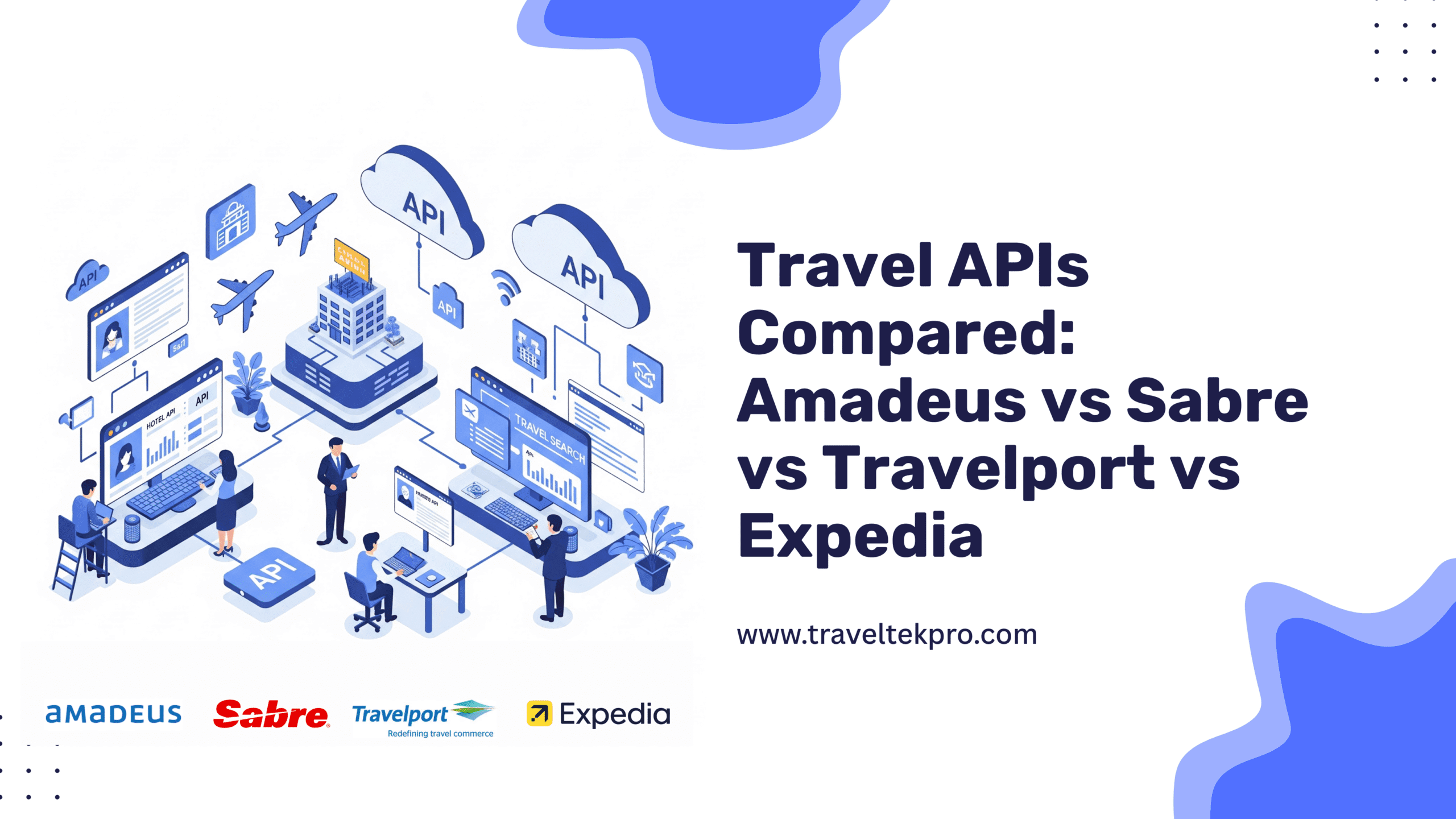 Travel APIs Compared: Amadeus vs Sabre vs Travelport vs Expedia