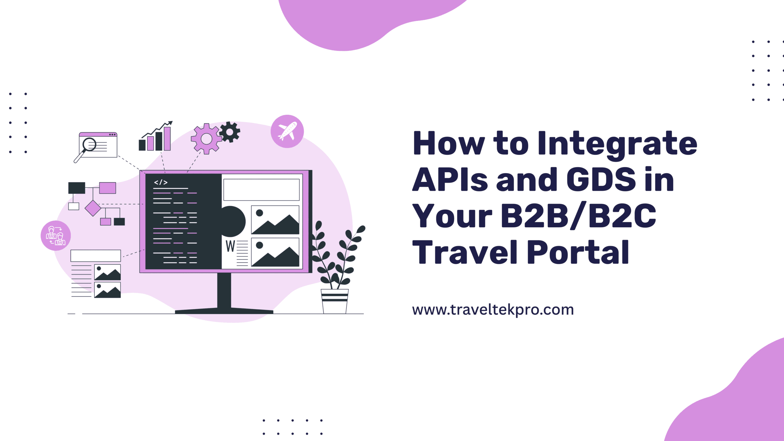 How to Integrate APIs and GDS in Your B2B/B2C Travel Portal